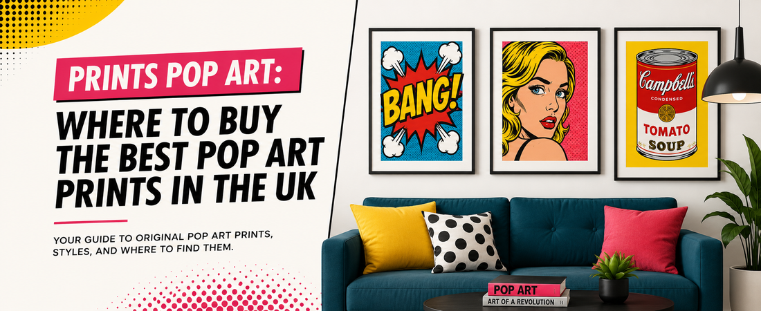 Prints Pop Art: Where to Buy the Best Pop Art Prints in the UK