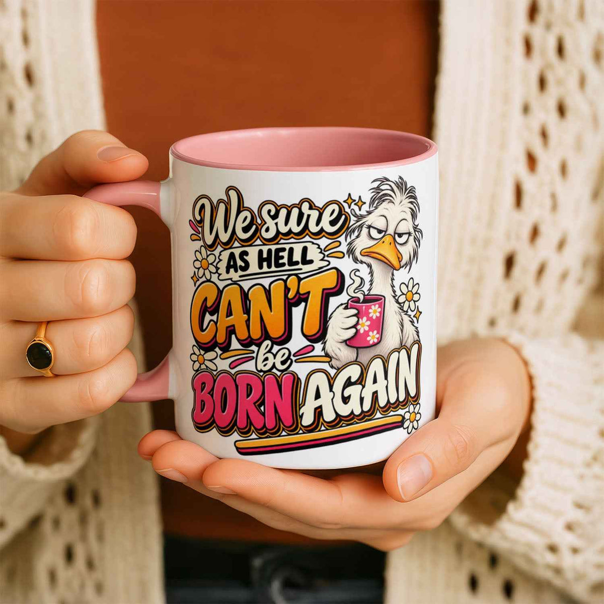 We Sure As Hell Can't Be Born Again Mug