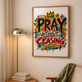 Pray Without Ceasing Street Art Print