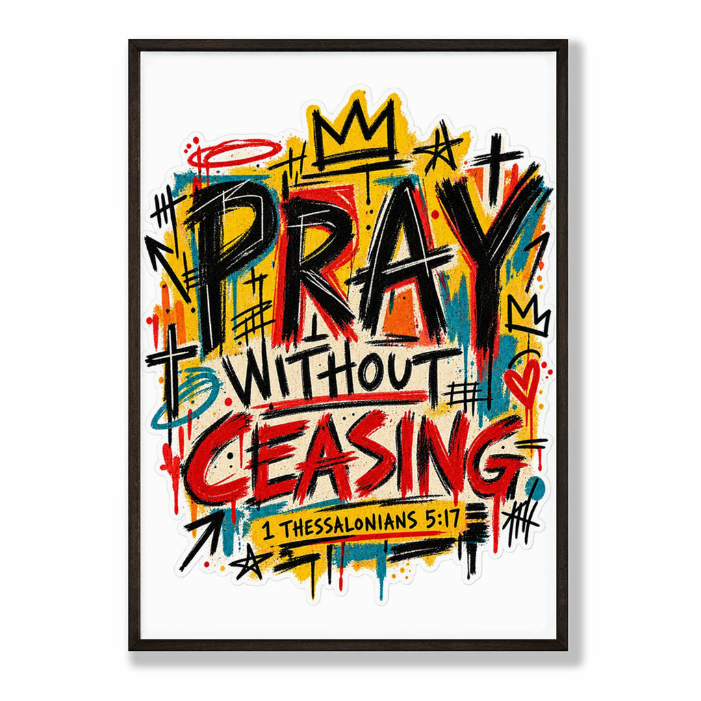 A-Sized Bedroom Portrait - Modern graffiti poster displaying pray without ceasing in bold letters