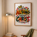 I Can Do All Things Through Christ Motivational Print
