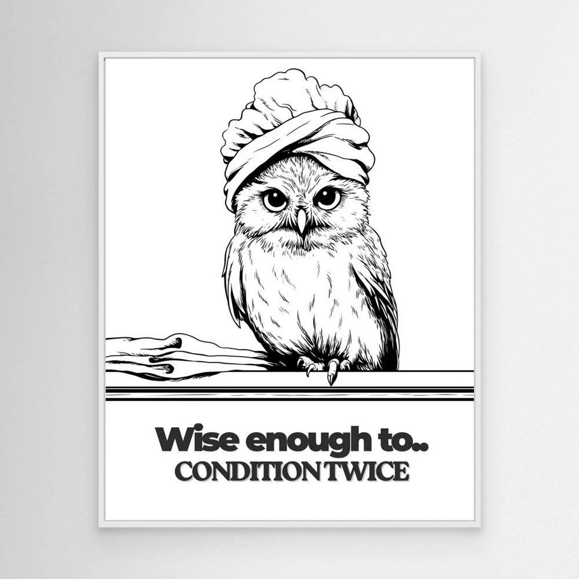 Wise Enough to Condition Twice Owl Wall Art | Funny Bathroom Print