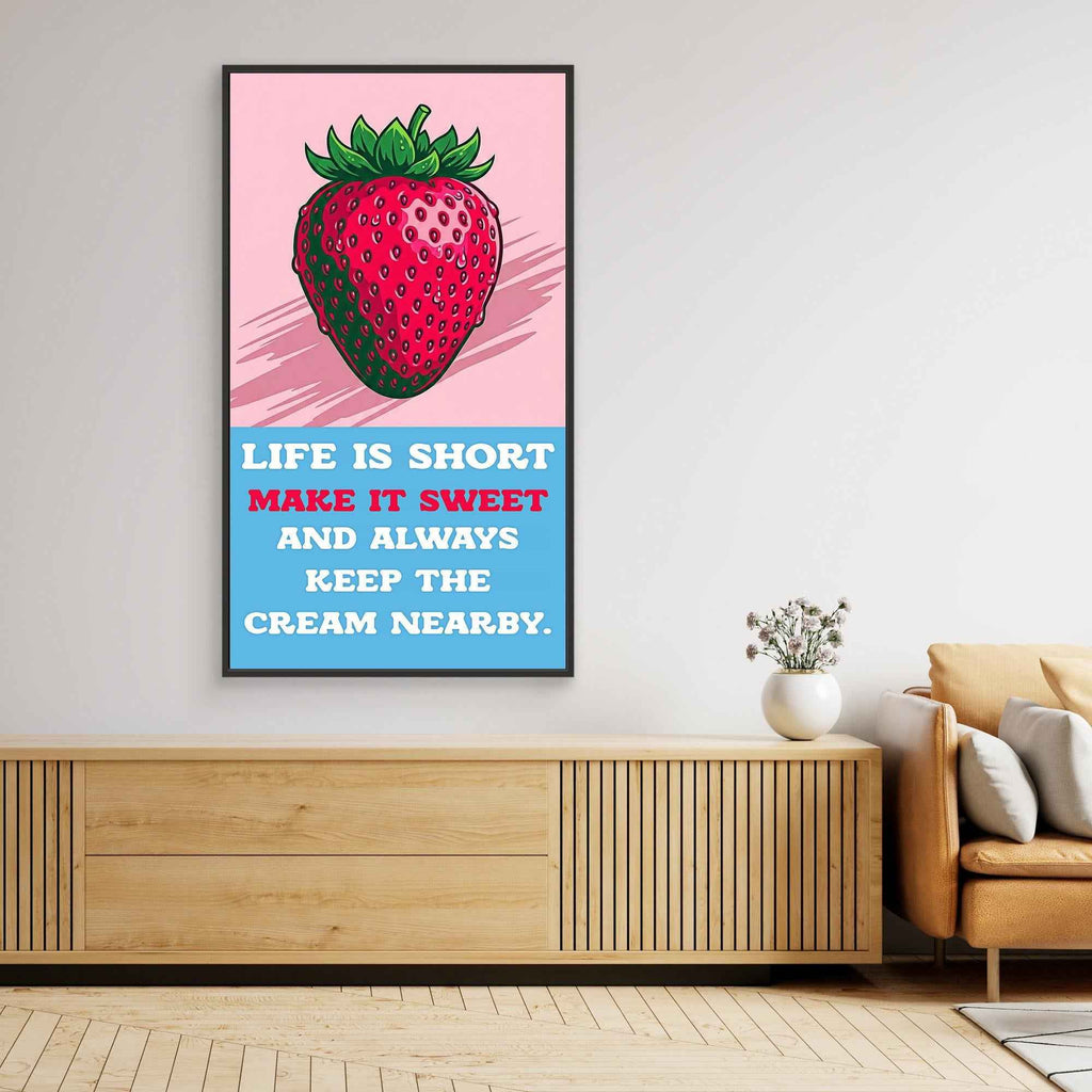 Life Is Short Make It Sweet Strawberry Canvas Wall Art - Framed Pop Art