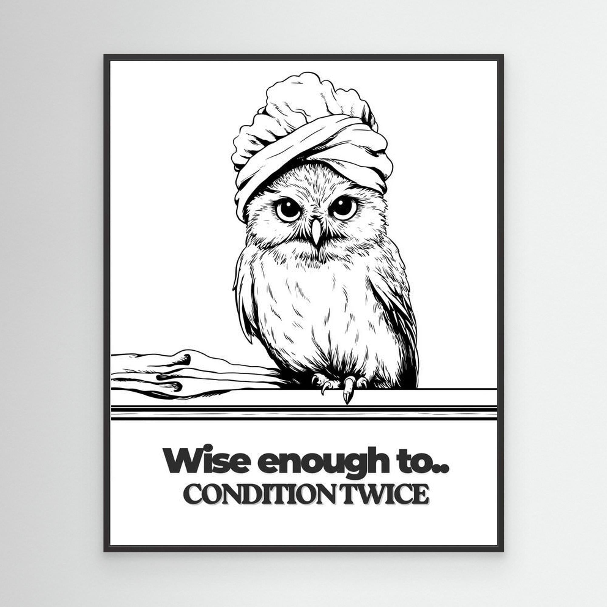 Wise Enough to Condition Twice Owl Wall Art | Funny Bathroom Print