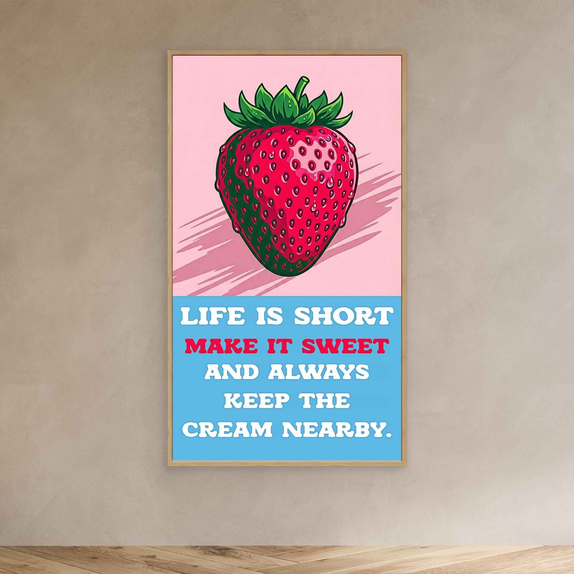 Life Is Short Make It Sweet Strawberry Canvas Wall Art - Framed Pop Art