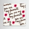 You Are My Favorite" Floral Script Wall Art | Framed Canvas - Framed Pop Art