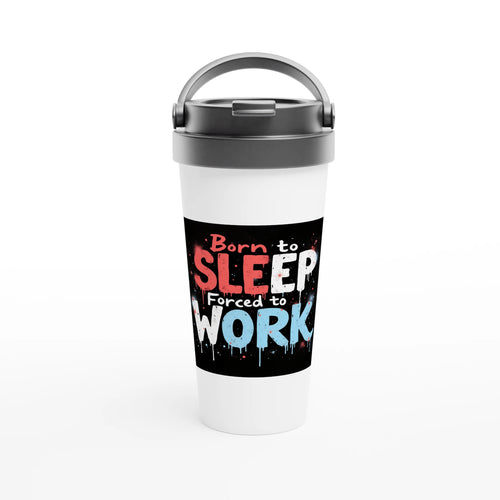 Born to Sleep Forced to Work Travel Mug | 15oz Stainless Steel - Framed Pop Art
