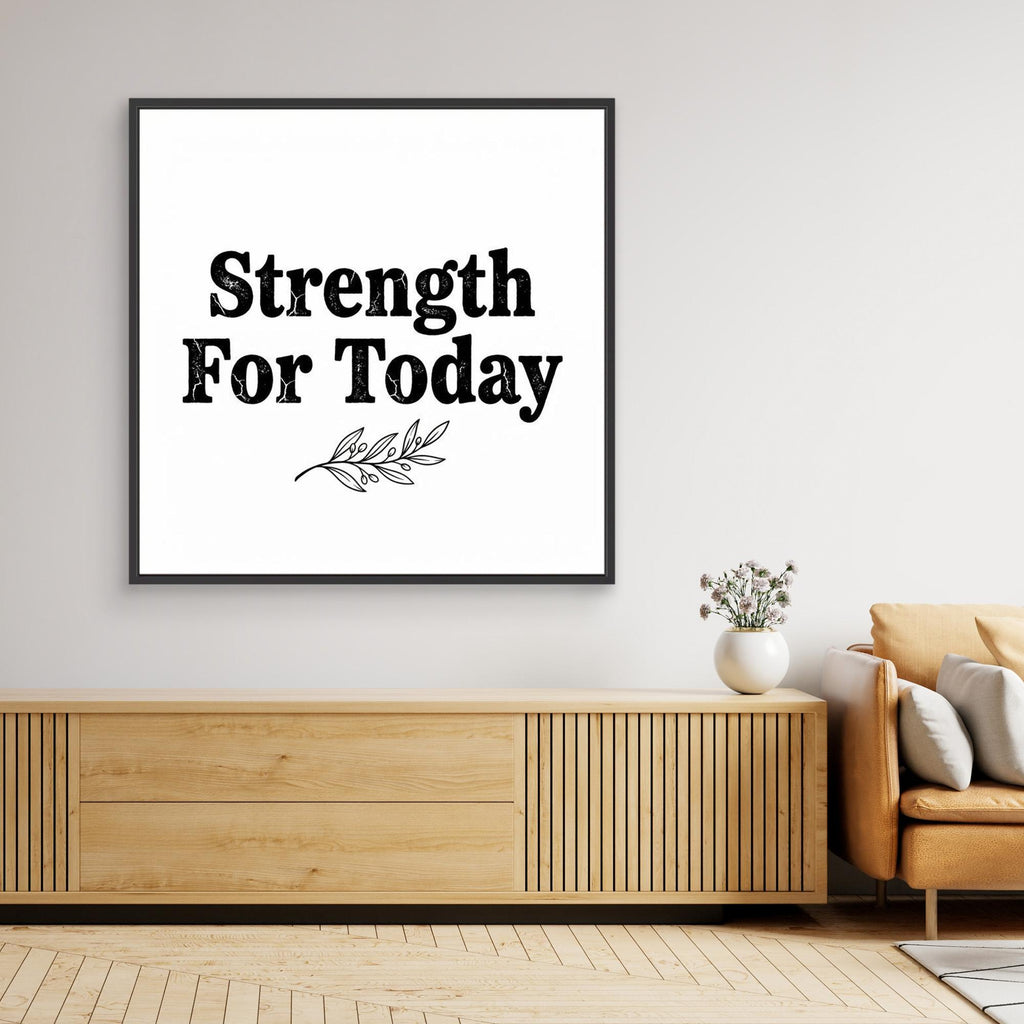 Strength For Today Framed Quote Print | Rustic Wall Art - Framed Pop Art