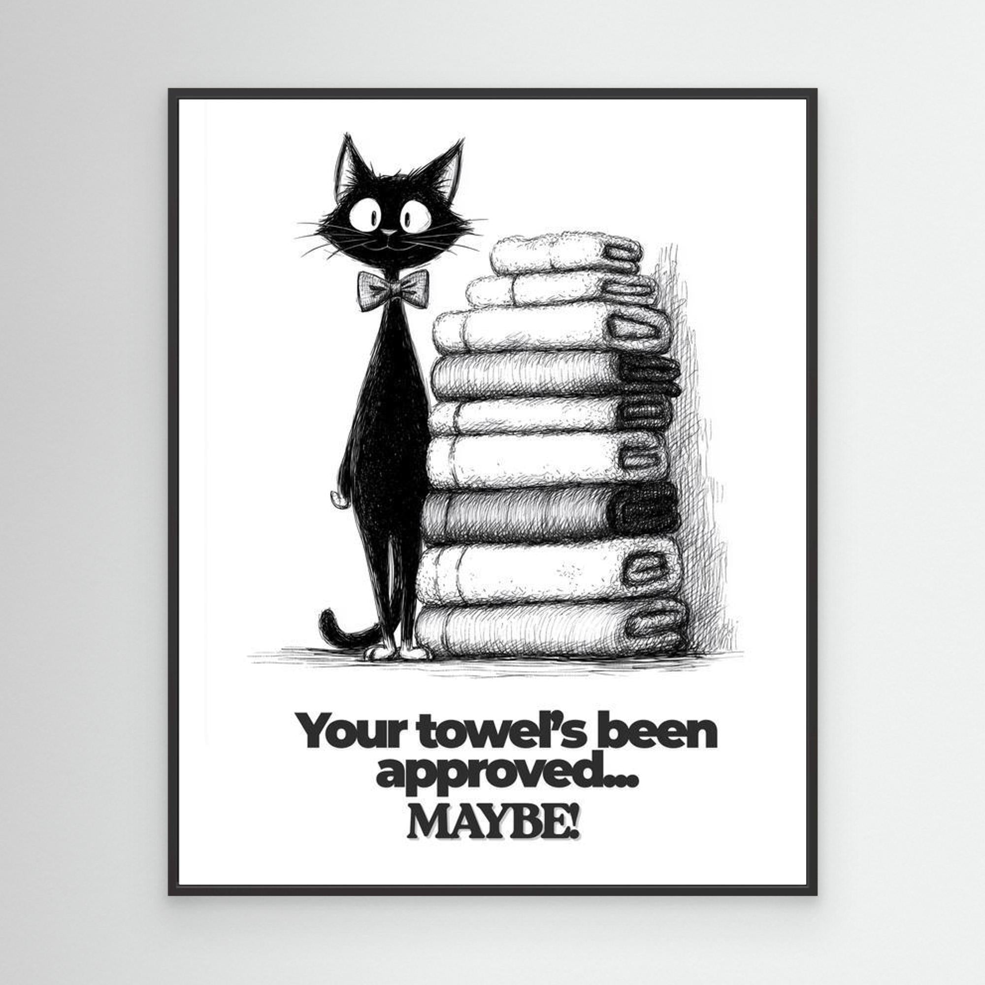 Your Towel's Been Approved Cat Wall Art | Quirky Bathroom Print