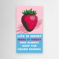 Life Is Short Make It Sweet Strawberry Canvas Wall Art - Framed Pop Art