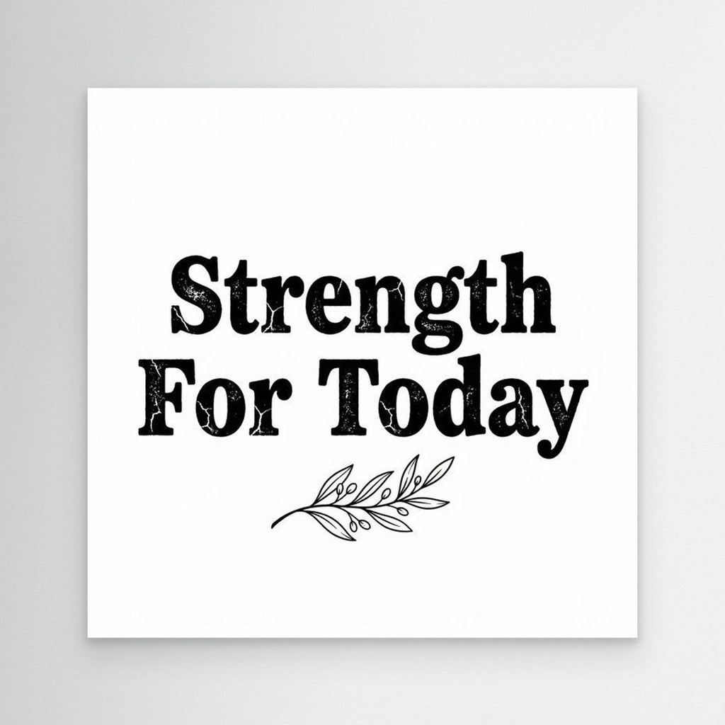 Strength For Today Framed Quote Print | Rustic Wall Art - Framed Pop Art