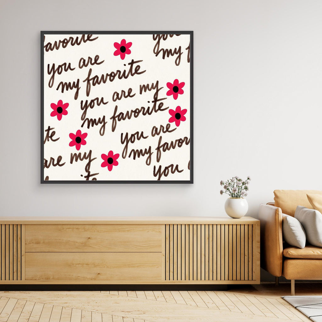 You Are My Favorite" Floral Script Wall Art | Framed Canvas - Framed Pop Art
