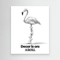 Funny Flamingo Bathroom Wall Art | Decor Is On A Roll Print
