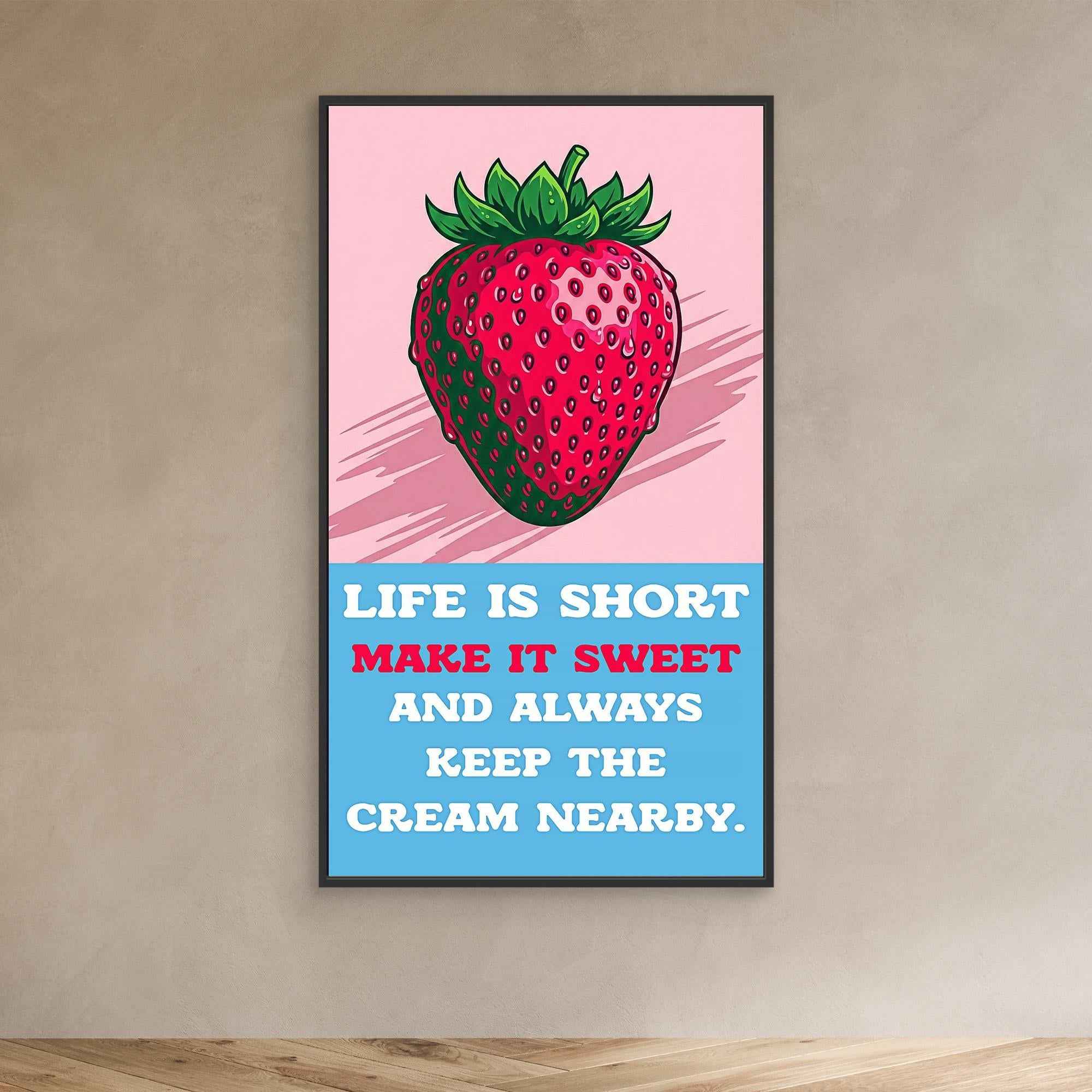 Life Is Short Make It Sweet Strawberry Canvas Wall Art - Framed Pop Art