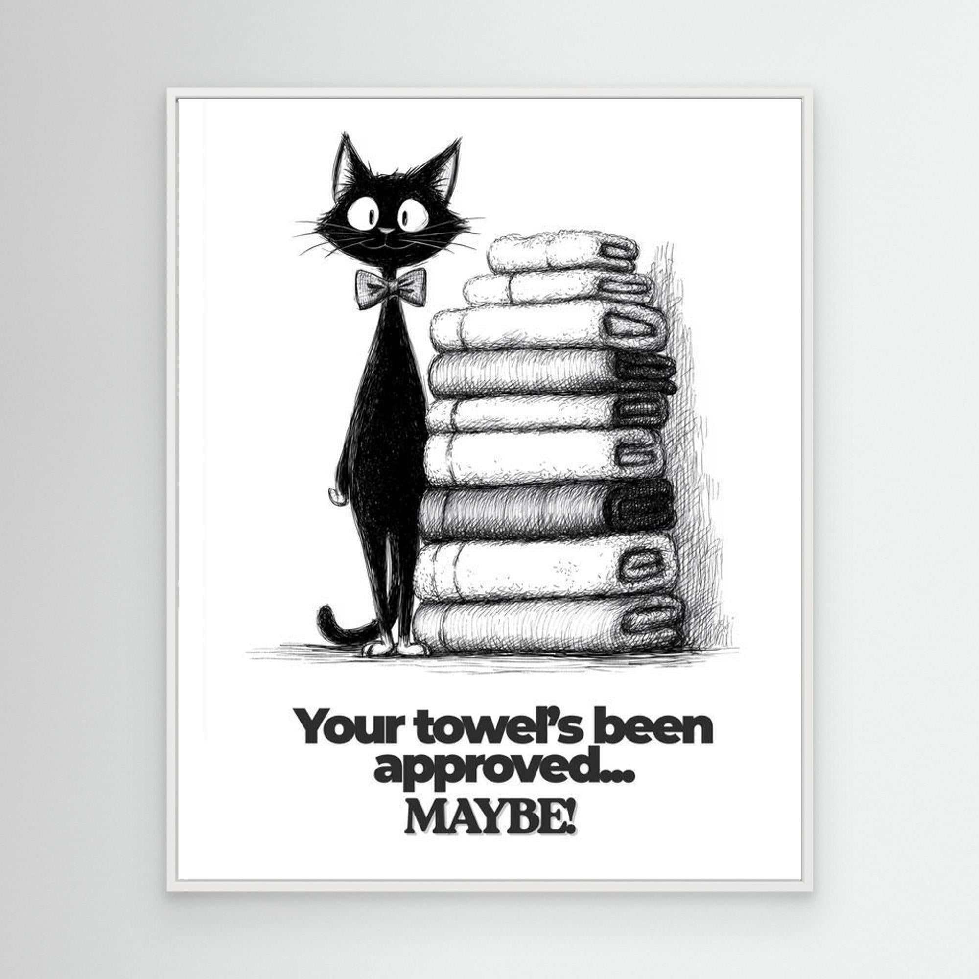 Your Towel's Been Approved Cat Wall Art | Quirky Bathroom Print