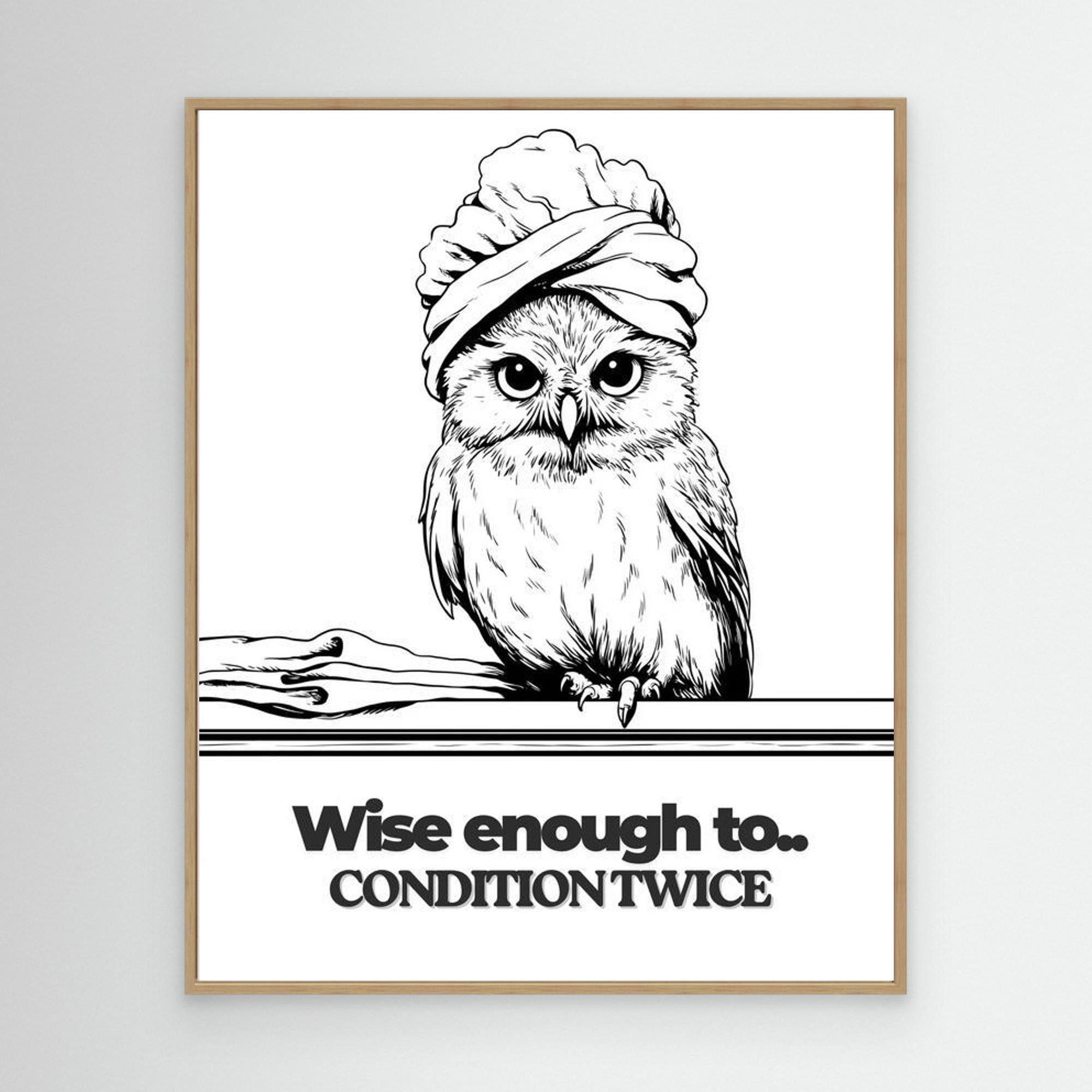 Wise Enough to Condition Twice Owl Wall Art | Funny Bathroom Print